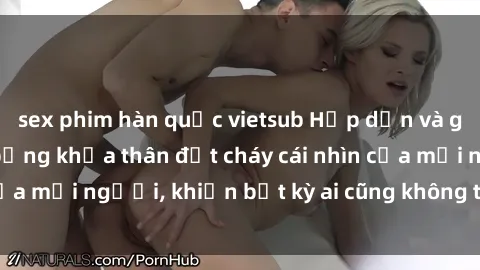 sex phim hàn quốc vietsub Hấp dẫn và gợi cảm: Gái nóng bỏng khỏa thân đốt cháy cái nhìn của mọi người, khiến bất kỳ ai cũng không thể rời mắt.