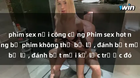 phim sex nơi công cộng Phim sex hot nhất năm  Top những bộ phim không thể bỏ lỡ, đánh bật mọi kỷ lục trước đó