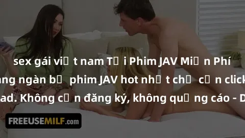 sex gái việt nam Tải Phim JAV Miễn Phí - Thưởng thức hàng ngàn bộ phim JAV hot nhất chỉ cần click download. Không cần đăng ký, không quảng cáo - Dễ dàng tải về và xem online!