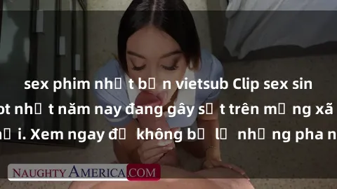 sex phim nhật bản vietsub Clip sex sinh viên mới nhất hot nhất năm nay đang gây sốt trên mạng xã hội. Xem ngay để không bỏ lỡ những pha nóng không thể bỏ qua!