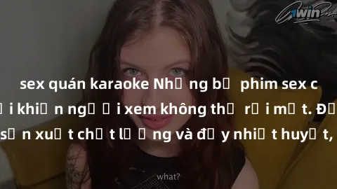 sex quán karaoke Những bộ phim sex của phụ nữ lớn tuổi khiến người xem không thể rời mắt. Được sản xuất chất lượng và đầy nhiệt huyết, đáng xem và trải nghiệm.
