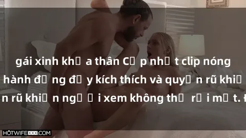 gái xinh khỏa thân Cập nhật clip nóng BDSM: Những pha hành động đầy kích thích và quyến rũ khiến người xem không thể rời mắt. Đừng bỏ lỡ!
