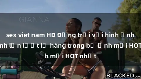 sex viet nam HD Động trời với hình ảnh gái xinh lần lượt lộ hàng trong bộ ảnh mới HOT nhất