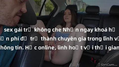 sex gái trẻ không che Nhận ngay khoá học lập trình Java miễn phí để trở thành chuyên gia trong lĩnh vực công nghệ thông tin. Học online, linh hoạt với thời gian, không giới hạn địa điểm. Đăng ký ngay!