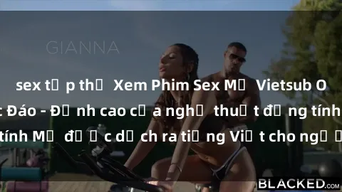 sex tập thể Xem Phim Sex Mỹ Vietsub Online Miễn Phí Độc Đáo - Đỉnh cao của nghệ thuật đồng tính Mỹ được dịch ra tiếng Việt cho người xem hiểu rõ hơn.
