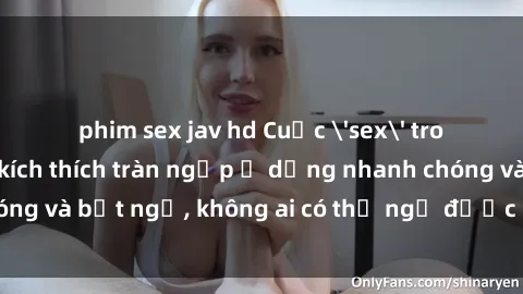 phim sex jav hd Cuộc 'sex' trong thang máy: Khi sự kích thích tràn ngập ở dạng nhanh chóng và bất ngờ, không ai có thể ngờ được điều gì sẽ xảy ra!