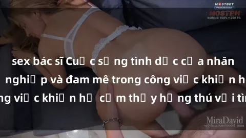 sex bác sĩ Cuộc sống tình dục của nhân viên văn phòng: Sự nghiệp và đam mê trong công việc khiến họ cảm thấy hứng thú với tình dục?